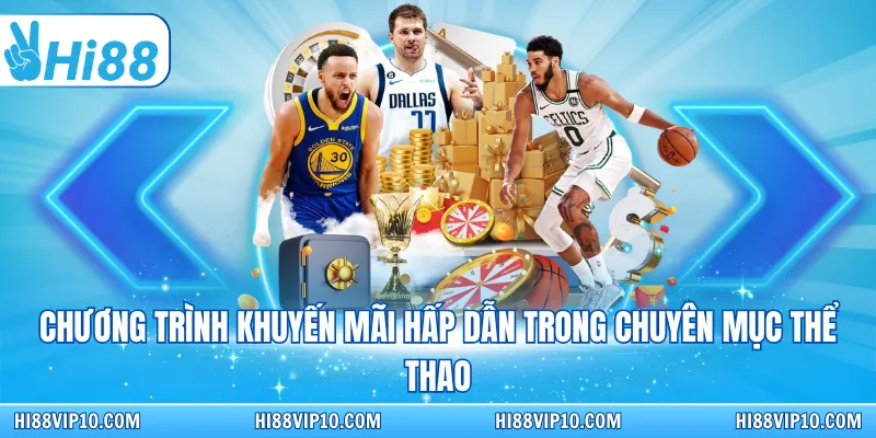 Chương trình khuyến mãi hấp dẫn trong chuyên mục thể thao